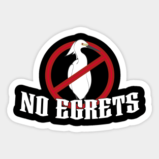 Life with No Egrets is the Goal Sticker